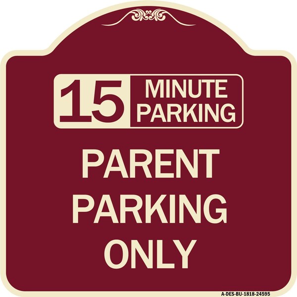 15 Minute Parking Parent Parking Heavy-Gauge Aluminum Architectural Sign, 18" x 18", BU-1818-24595